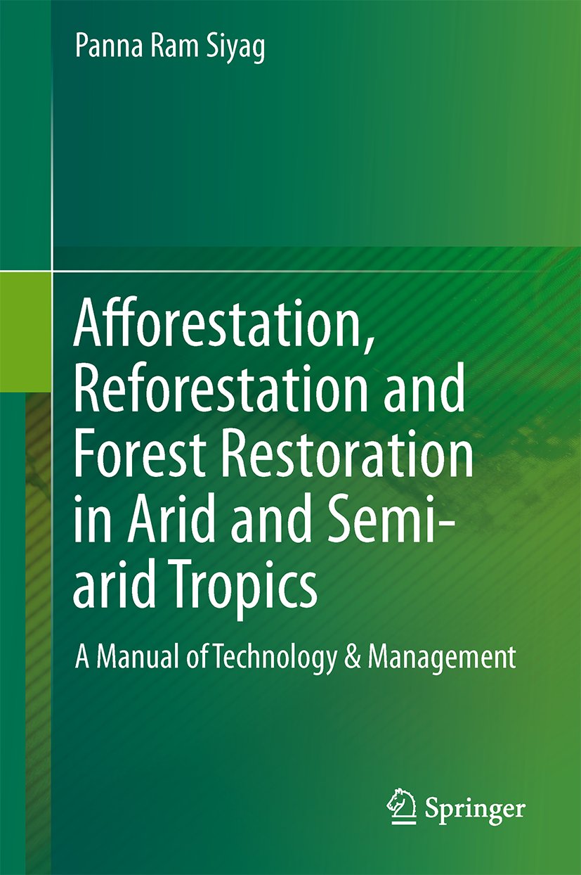 Afforestation, Reforestation and Forest Restoration in Arid and Semi-arid Tropics