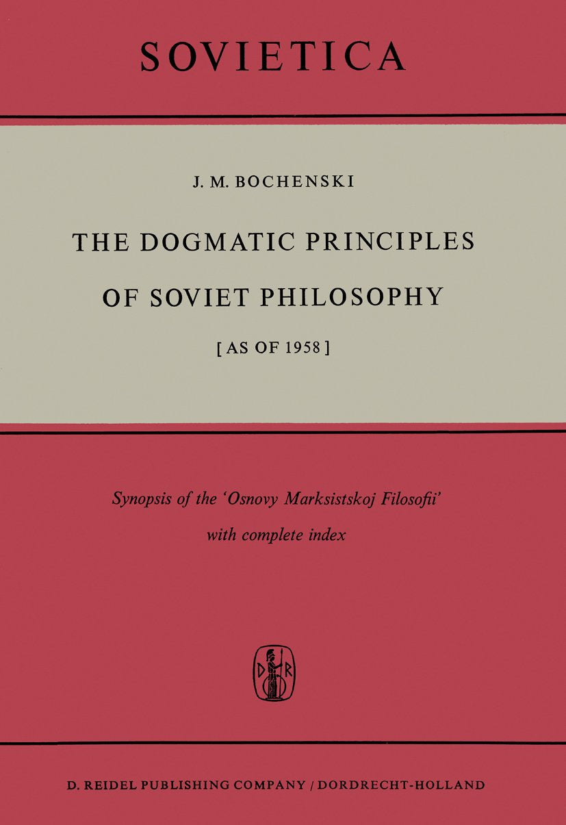 The Dogmatic Principles of Soviet Philosophy [as of 1958]