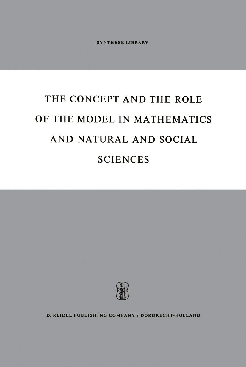 Synthese Library: Proceedings of the Colloquium sponsored by the Division of Philosophy of Sciences of the International Union of History and Philosophy of Sciences organized at Utrecht, January 1960