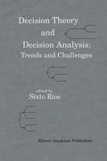 Decision Theory and Decision Analysis: Trends and Challenges