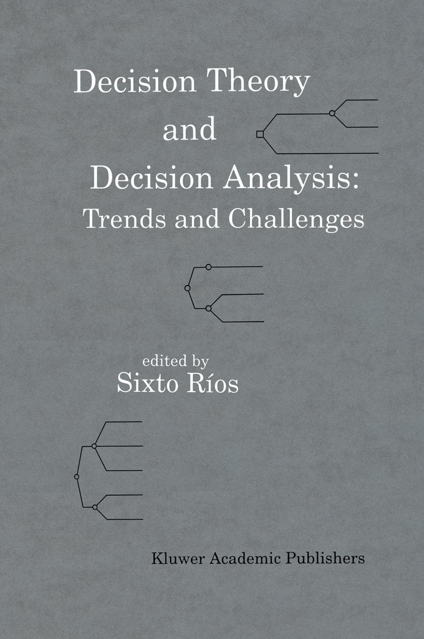 Decision Theory and Decision Analysis: Trends and Challenges