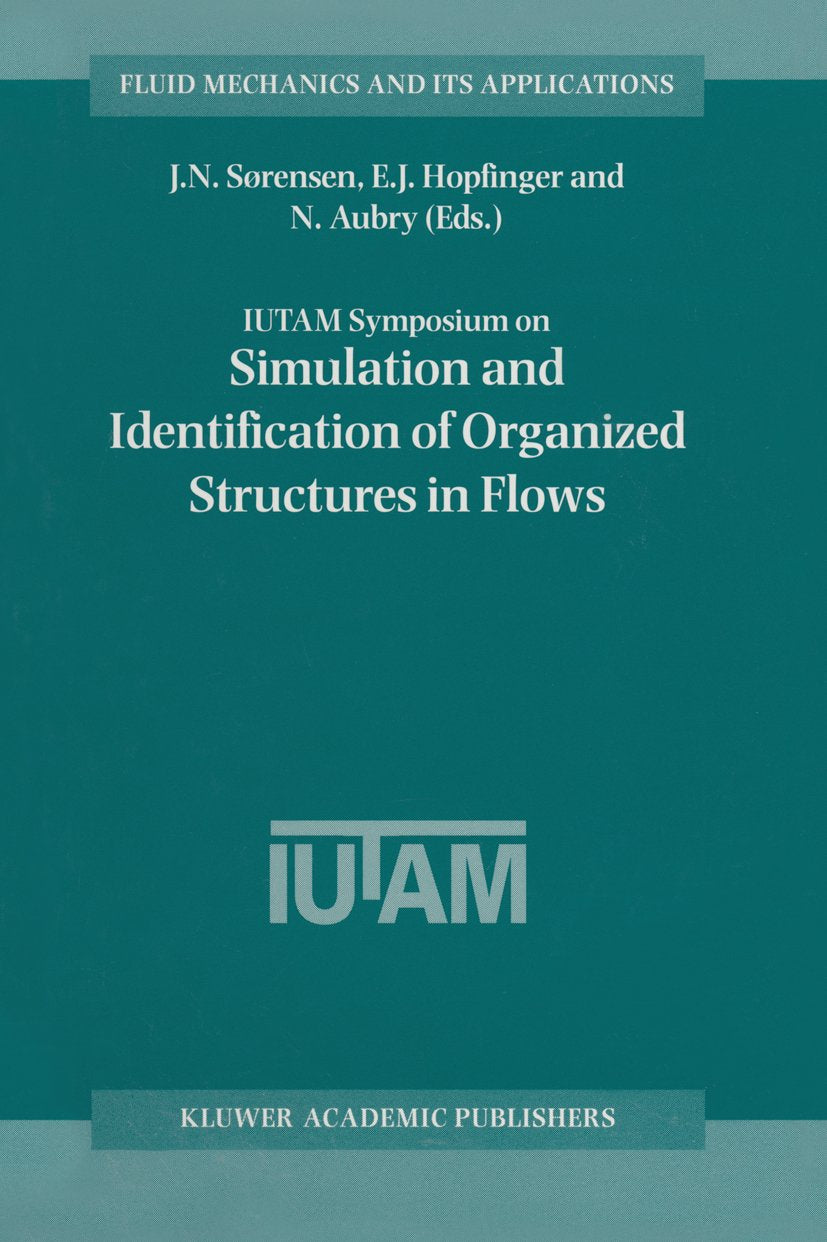 IUTAM Symposium on Simulation and Identification of Organized Structures in Flows