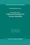 IUTAM Symposium on Lubricated Transport of Viscous Materials