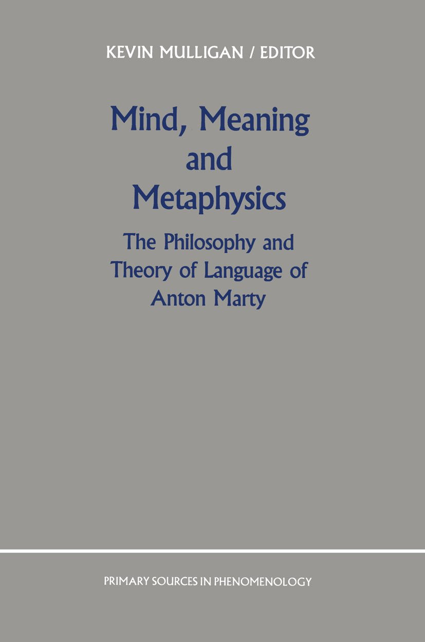 Primary Sources in Phenomenology: The Philosophy and Theory of Language of Anton Marty