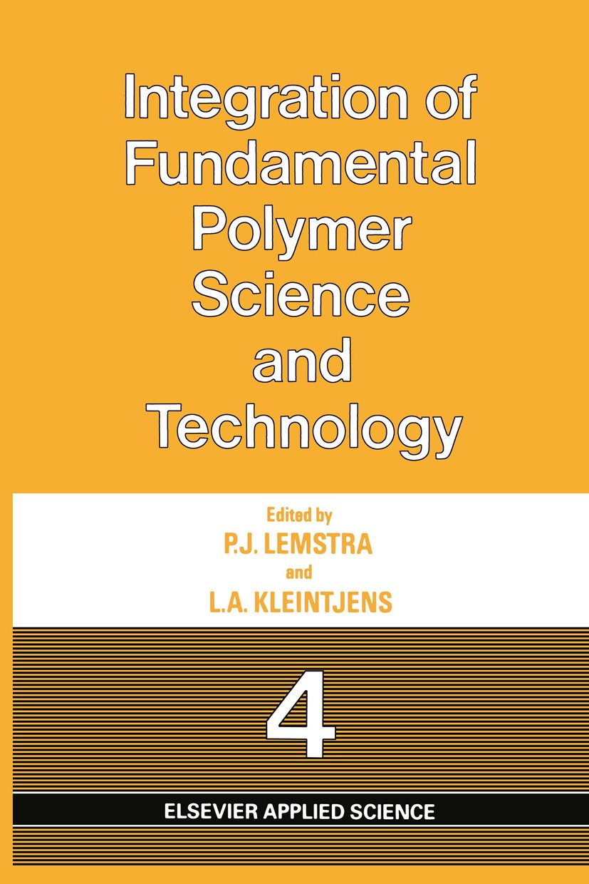 Integration of Fundamental Polymer Science and Technology-4