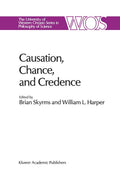 The Western Ontario Series in Philosophy of Science: Proceedings of the Irvine Conference on Probability and Causation Volume 1