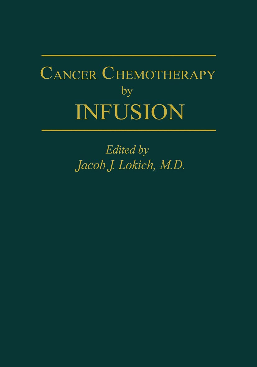 Cancer Chemotherapy by Infusion