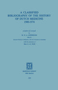 A Classified Bibliography of the History of Dutch Medicine 1900–1974