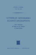 Lutheran Reformers Against Anabaptists