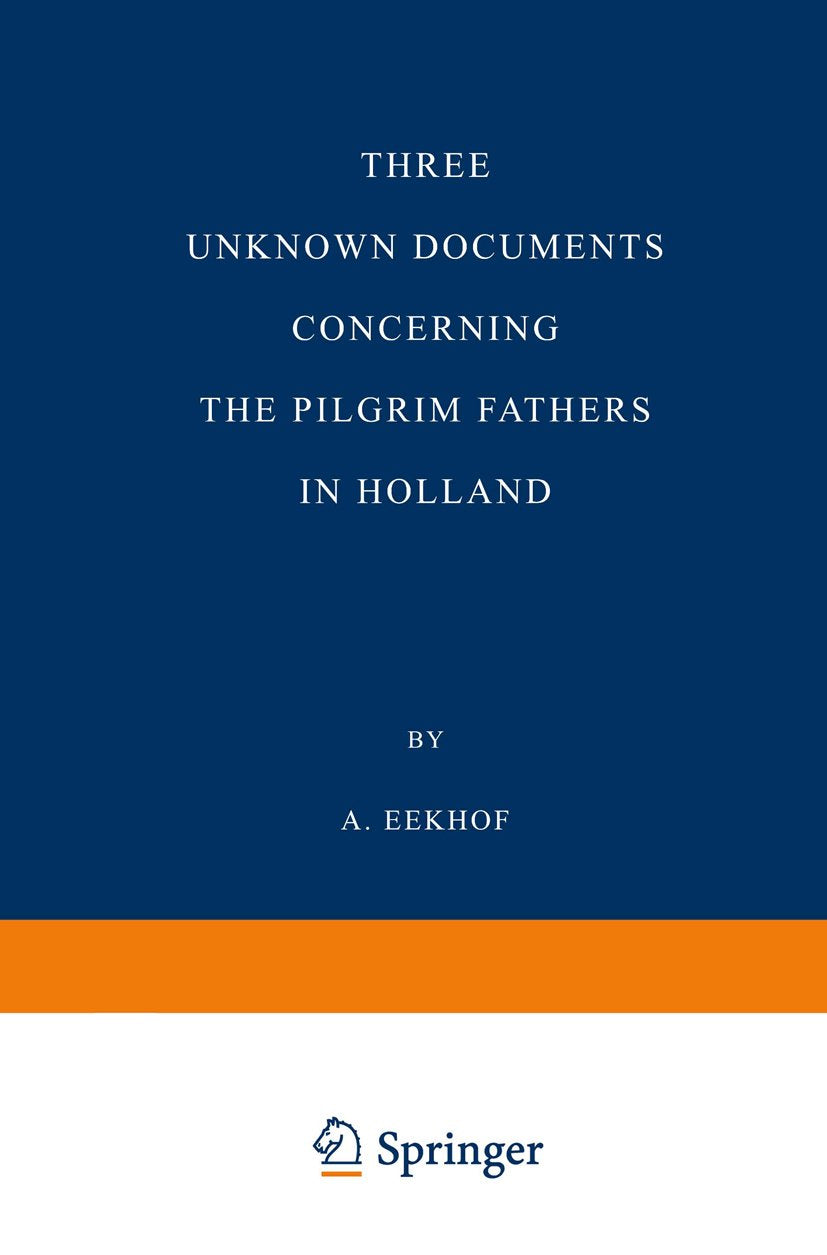 Three Unknown Documents Concerning the Pilgrim Fathers in Holland