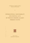 International Responsibility for Hostile Acts of Private Persons against Foreign States