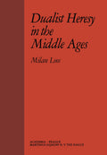 Dualist Heresy in the Middle Ages