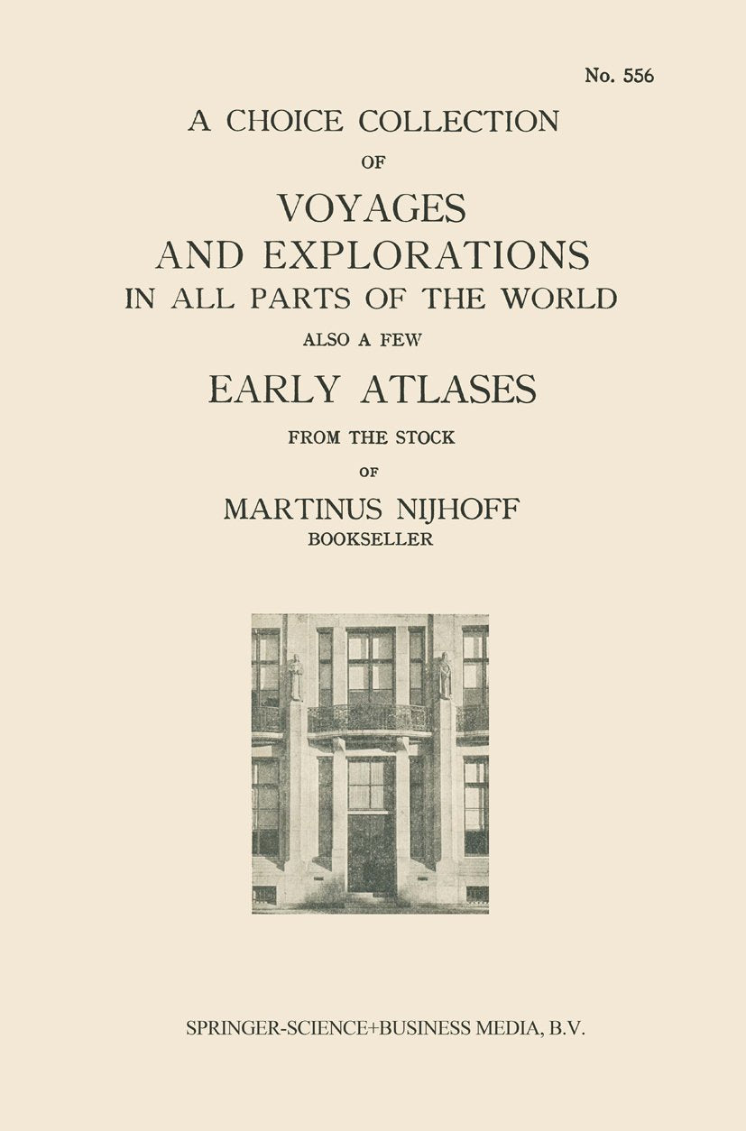 A Choice Collection of Voyages and Explorations in All Parts of the World Also a Few Early Atlases