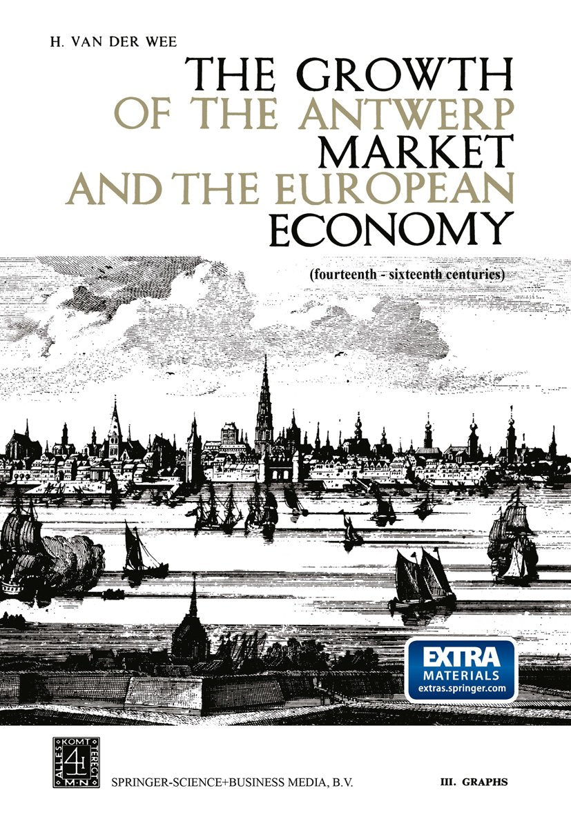 The Growth of the Antwerp Market and the European Economy (fourteenth-sixteenth centuries)
