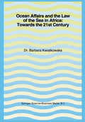 Ocean Affairs and the Law of the Sea in Africa: Towards the 21st Century