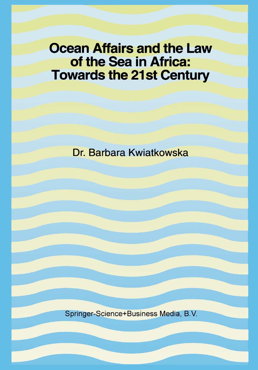 Ocean Affairs and the Law of the Sea in Africa: Towards the 21st Century