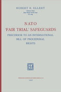 NATO ‘Fair Trial’ Safeguards: Precursor to an International Bill of Procedural Rights