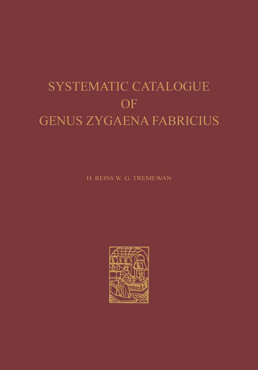 A Systematic Catalogue of the Genus Zygaena Fabricius (Lepidoptera: Zygaenidae) / Ein Systematischer Katalog der Gattung Zygaena Fabricius (Lepidoptera: Zygaenidae)