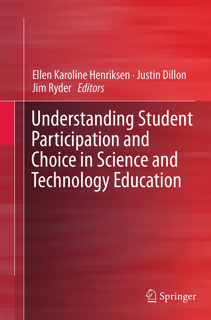 Understanding Student Participation and Choice in Science and Technology Education