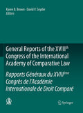 General Reports of the XVIIIth Congress of the International Academy of Comparative Law/Rapports Généraux du XVIIIème Congrès de l’Académie Internationale de Droit Comparé