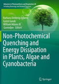 Non-Photochemical Quenching and Energy Dissipation in Plants, Algae and Cyanobacteria