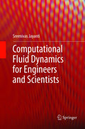 Computational Fluid Dynamics for Engineers and Scientists