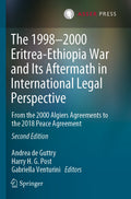 The 1998–2000 Eritrea-Ethiopia War and Its Aftermath in International Legal Perspective