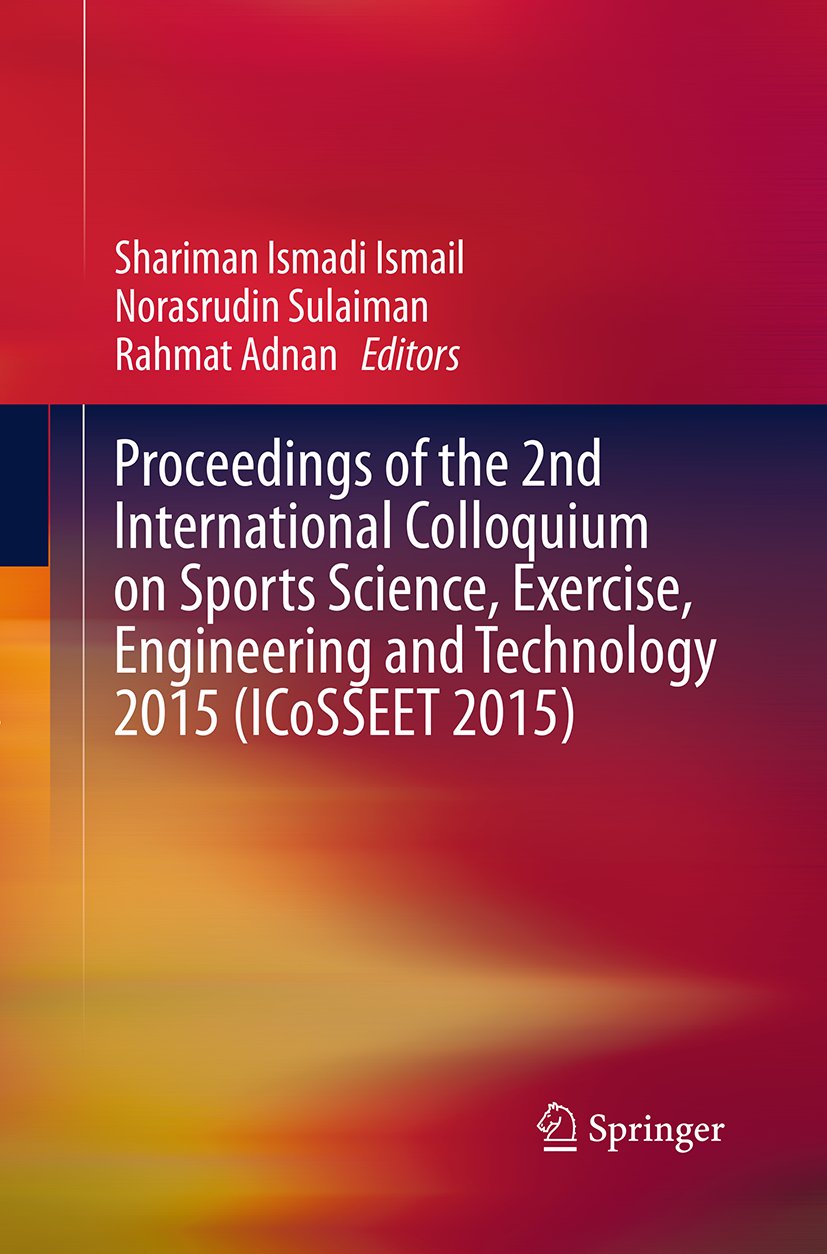 Proceedings of the 2nd International Colloquium on Sports Science, Exercise, Engineering and Technology 2015 (ICoSSEET 2015)