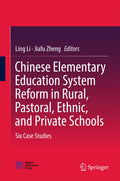 Chinese Elementary Education System Reform in Rural, Pastoral, Ethnic, and Private Schools