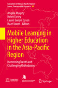 Mobile Learning in Higher Education in the Asia-Pacific Region