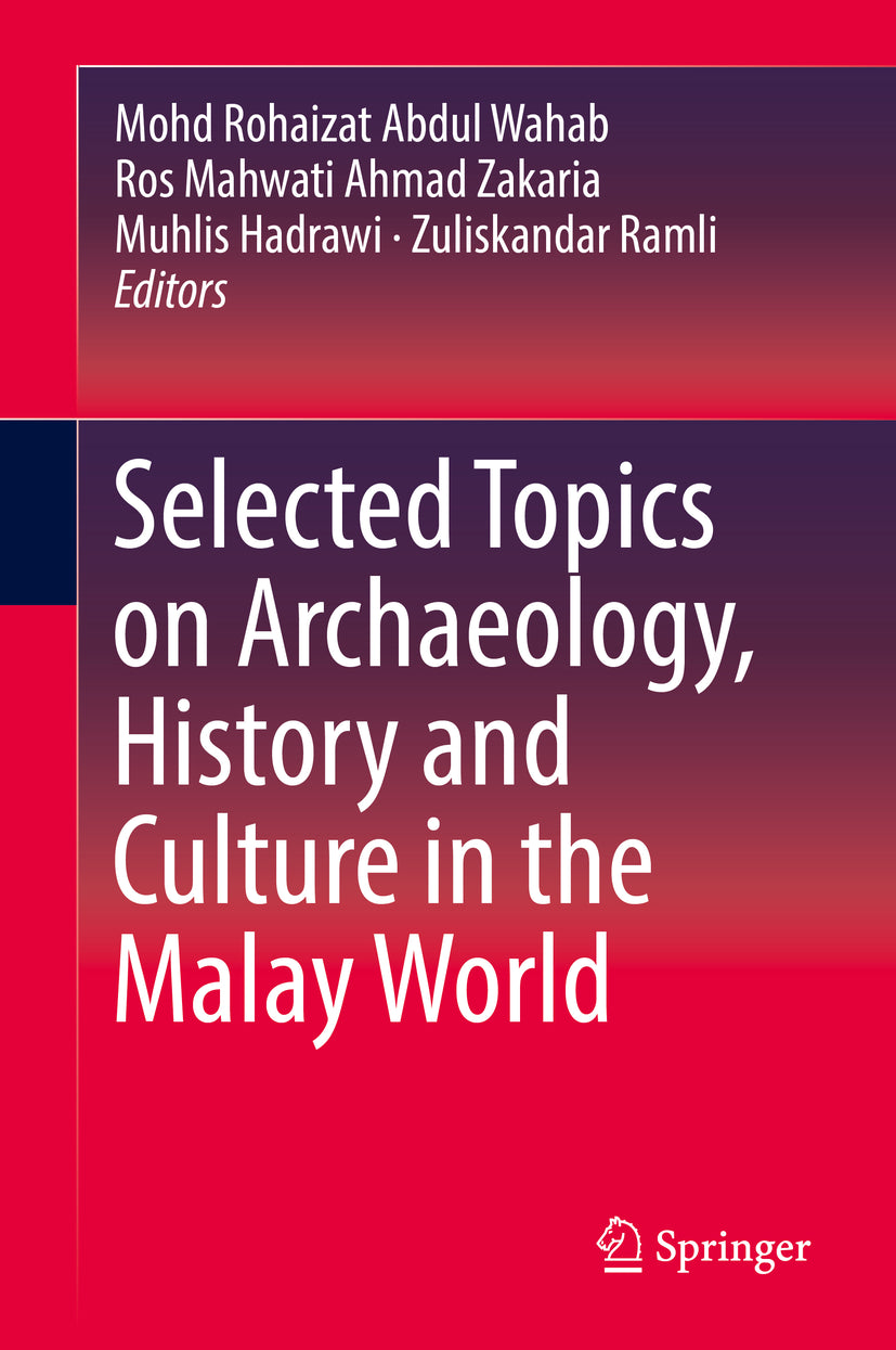 Selected Topics on Archaeology, History and Culture in the Malay World