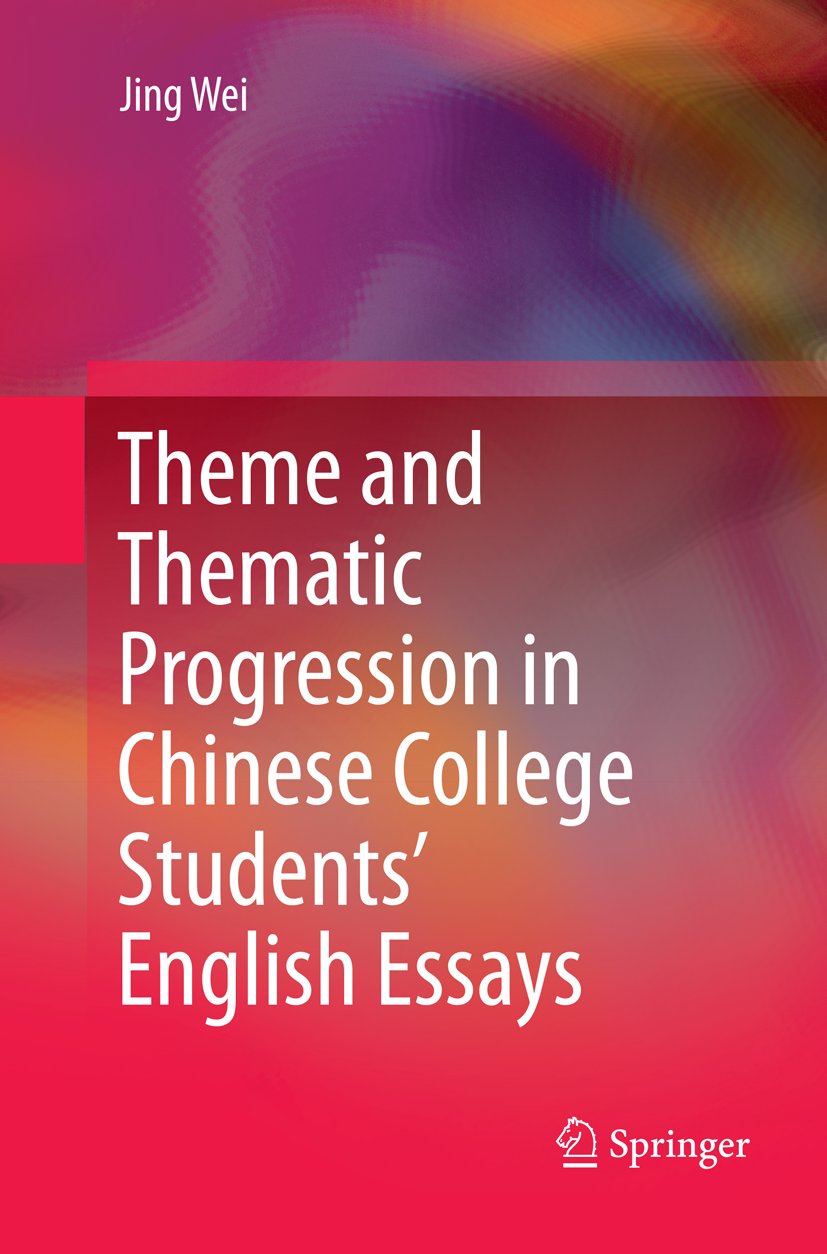 Theme and Thematic Progression in Chinese College Students’ English Essays