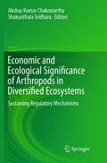 Economic and Ecological Significance of Arthropods in Diversified Ecosystems