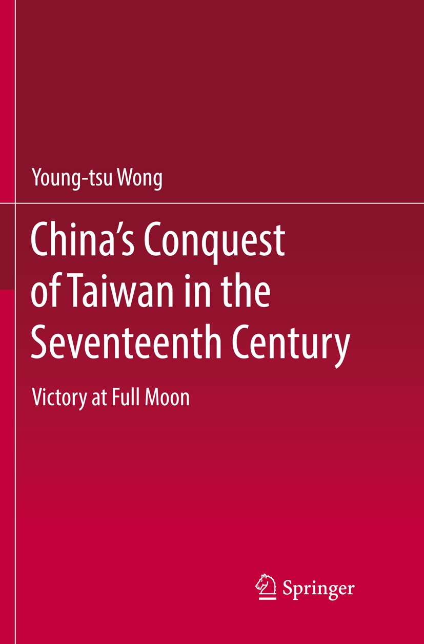 China’s Conquest of Taiwan in the Seventeenth Century