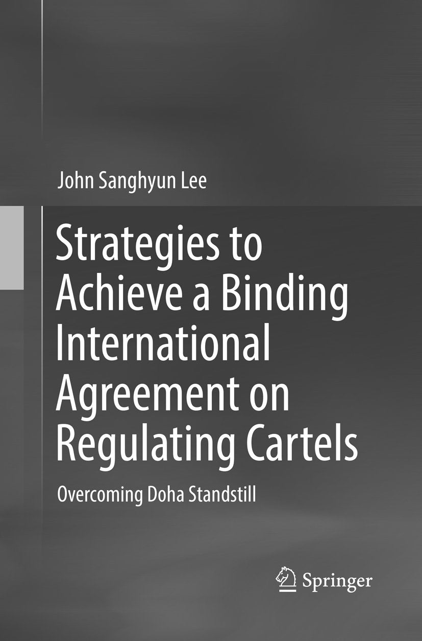 Strategies to Achieve a Binding International Agreement on Regulating Cartels