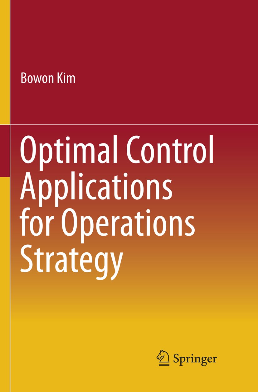 Optimal Control Applications for Operations Strategy