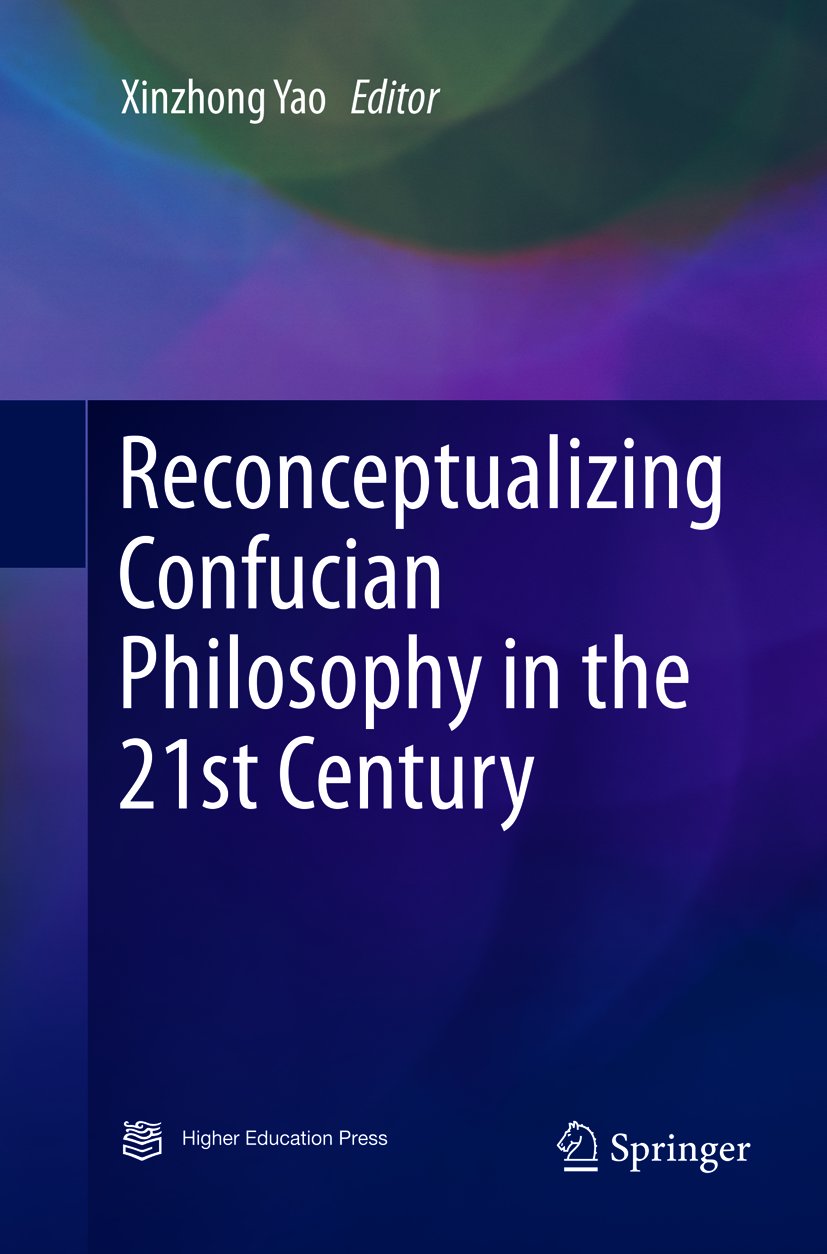 Reconceptualizing Confucian Philosophy in the 21st Century