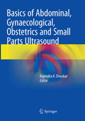 Basics of Abdominal, Gynaecological, Obstetrics and Small Parts Ultrasound