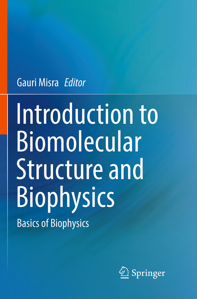 Introduction to Biomolecular Structure and Biophysics