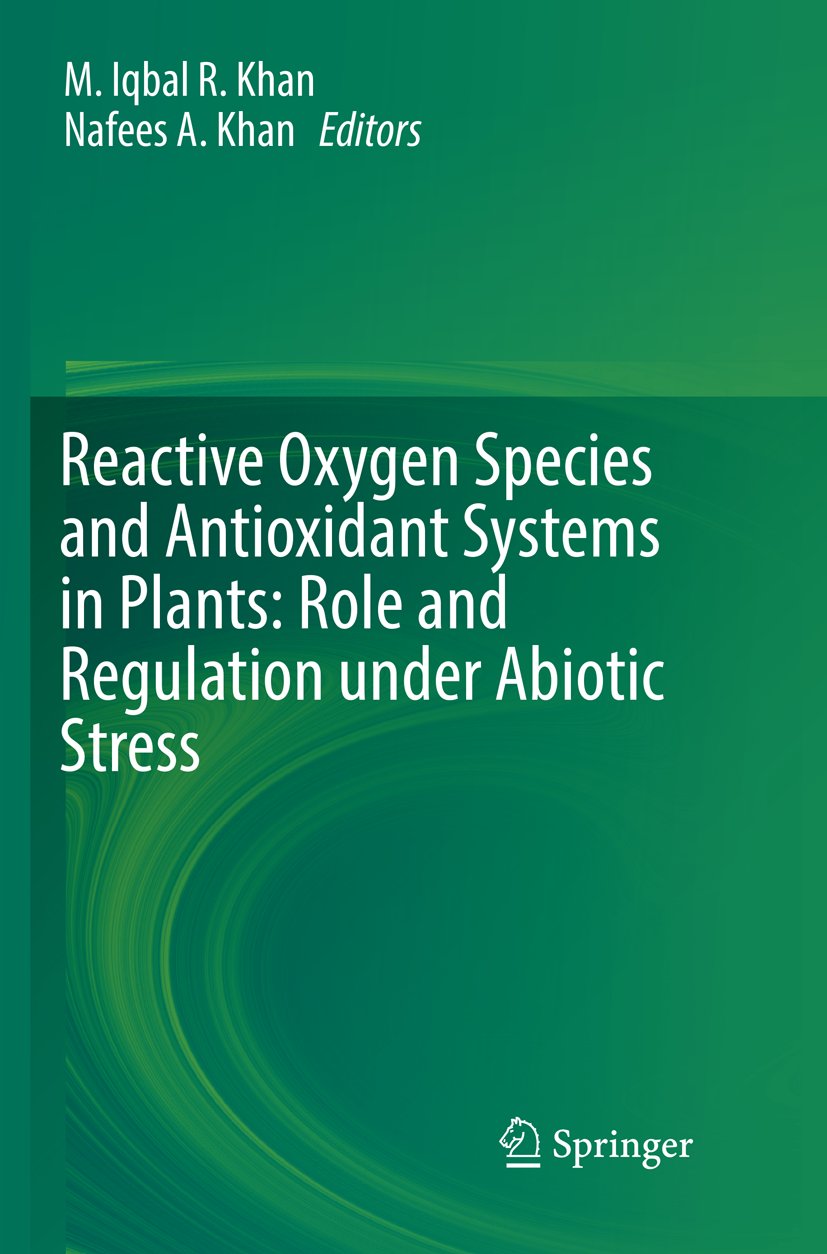 Reactive Oxygen Species and Antioxidant Systems in Plants: Role and Regulation under Abiotic Stress