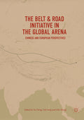 The Belt & Road Initiative in the Global Arena
