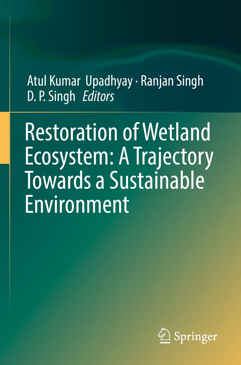 Restoration of Wetland Ecosystem: A Trajectory Towards a Sustainable Environment