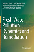Fresh Water Pollution Dynamics and Remediation