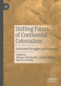 Shifting Forms of Continental Colonialism