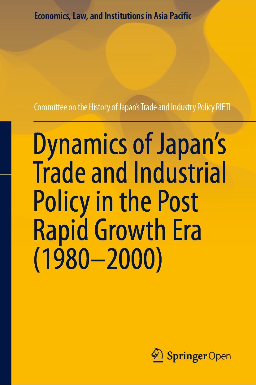 Dynamics of Japan’s Trade and Industrial Policy in the Post Rapid Growth Era (1980–2000)