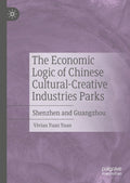 The Economic Logic of Chinese Cultural-Creative Industries Parks