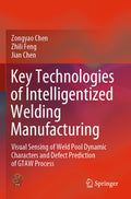 Key Technologies of Intelligentized Welding Manufacturing