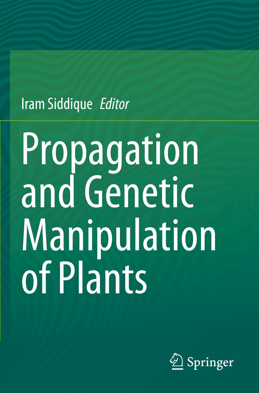 Propagation and Genetic Manipulation of Plants