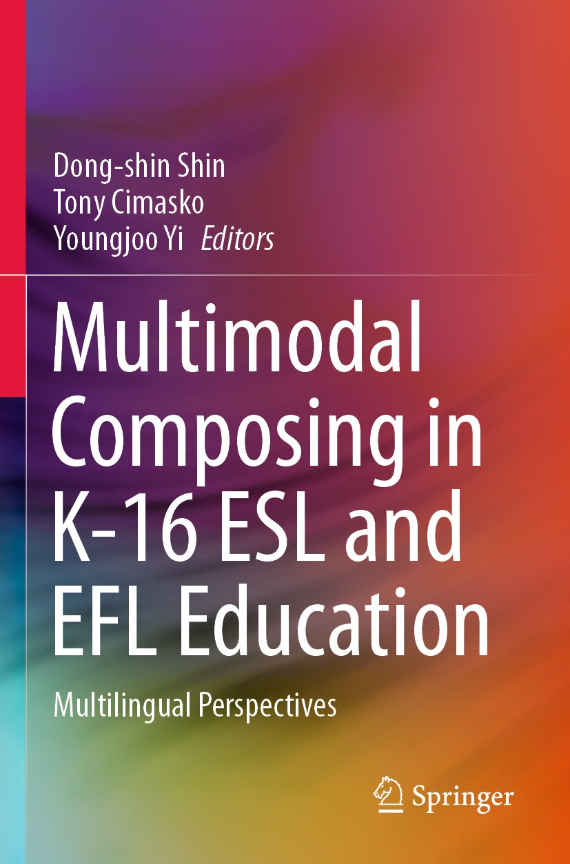 Multimodal Composing in K-16 ESL and EFL Education