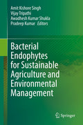Bacterial Endophytes for Sustainable Agriculture and Environmental Management